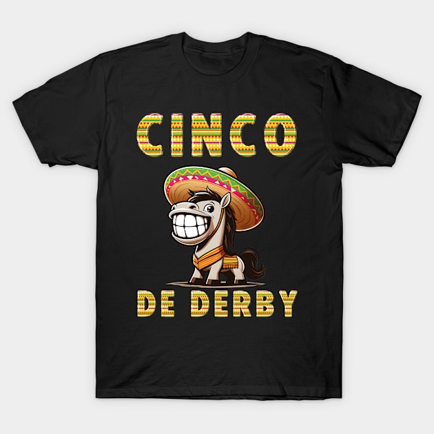 Cinco De Derby, Cinco de Mayo, This is my Derby Day Dress, Horse Racing T-Shirt by GreenSpaceMerch